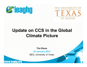 Update on CCS in the Global Climate Picture Tim Dixon 23 January 2015