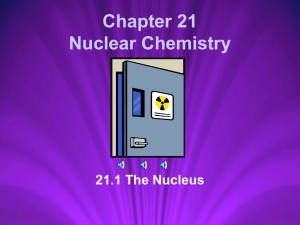 Chapter 21 Nuclear Chemistry - Ocean County Vocational