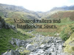 V-Shaped valleys and Interlocking Spurs
