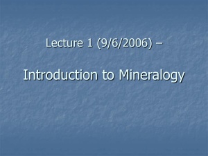 Lecture 1 (9/6/2006) - Introduction to Mineralogy
