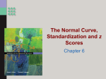 The Normal Curve, Standardization and z Scores