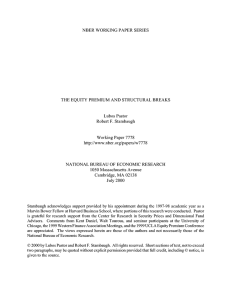 NBER WORKING PAPER SERIES THE EQUITY PREMIUM AND STRUCTURAL BREAKS Lubos Pastor