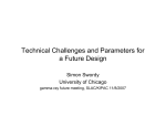 Technical Challenges and Parameters for a Future Design Simon Swordy University of Chicago