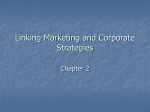 Chapter 2: Linking Marketing and Corporate Strategies