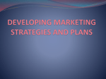 DEVELOPING MARKETING STRATEGIES AND PLANS