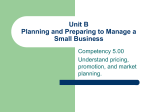 Unit B Planning and Preparing to Manage a Small Business
