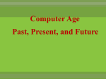 The Continuing Story of the Computer Age: Past, Present, and F