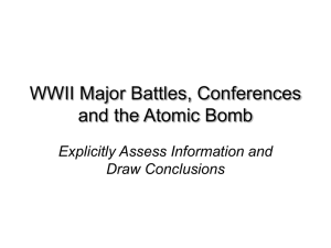 WWII Major Battles, Conferences and the Atomic Bomb