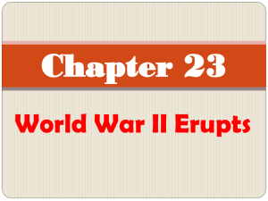 Chapter 23 – World War II Erupts The Main Idea