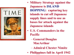 Military Strategy against the Japanese is ISLAND HOPPING