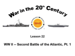 22: WW II : Second Battle of the Atlantic