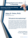 Adam E. Cohen, Ph.D. Distinguished Lecture Series in Physiology &#34;All-optical electrophysiology”