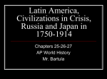 Latin America, Asian Empires, Russia and Japan in 1750-1914
