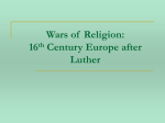 Wars of Religion: 16th Century Europe after Luther