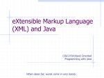 eXtensible Markup Language (XML) and Java