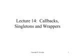 Lecture 14: Callbacks, Singleton and Wrappers