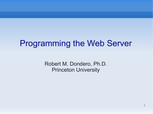 Programming the Web Server Robert M. Dondero, Ph.D. Princeton University 1