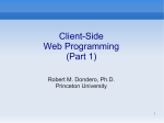 Client-Side Web Programming (Part 1) Robert M. Dondero, Ph.D.