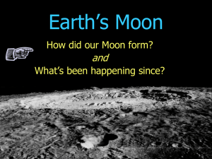 How Did Our Moon Form and What`s Been Happening Since?