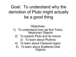 Goal: To understand what the Kuiper Belt is, and why it is