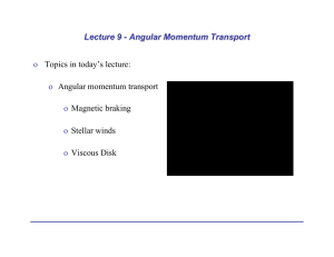 Lecture 9 - Angular Momentum Transport o  