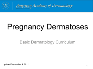 Pregnancy Dermatoses - American Academy of Dermatology