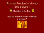 Prudy`s Problem and How She Solved It