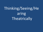 Seeing and hearing the theatricality