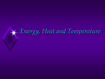 Energy, Heat and Temperature What is energy?