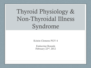 Thyroid Physiology & Non-Thyroidal Illness Syndrome