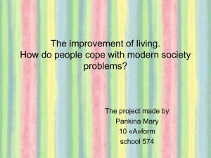 The improvement of living. How do people cope with modern
