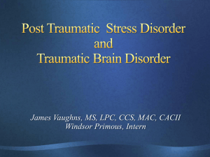 Post Traumatic Stress Disorder & Traumatic Brain Disorders