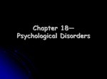 Chapter 18—Psychological Disorders