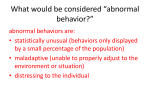 What would be considered “abnormal behavior?”
