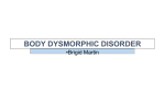 BODY DYSMORPHIC DISORDER Brigid