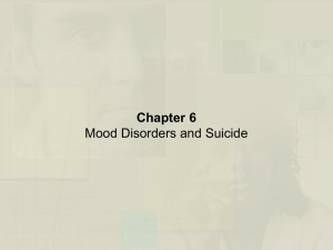 Durand and Barlow Chapter 6: Mood Disorders and Suicide