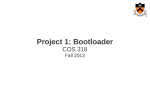 Project 1: Bootloader COS 318 Fall 2013
