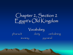 Chapter 2, Section 2 Egypt`s Old Kingdom Vocabulary