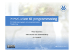 Introduktion till programmering Peter Dalenius Institutionen för datavetenskap 2013-09-02