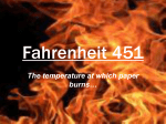 Fahrenheit 451 The temperature at which paper burns…