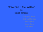 “If You Pitch It They Will Eat” By: David Barboza
