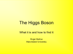 The Higgs Boson - Particle Physics Group