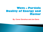 Wave – Particle Duality of Energy and Matter