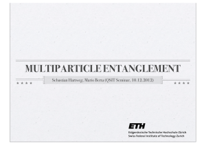 MULTIPARTICLE ENTANGLEMENT Sebastian Hartweg, Mario Berta (QSIT Seminar, 10.12.2012)