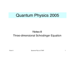 Quantum Physics 2005 Notes-8 Three-dimensional Schrodinger Equation Notes 8