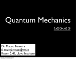 Quantum Mechanics Lecture 3 Dr. Mauro Ferreira