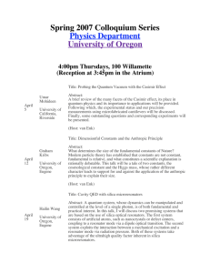 Spring 2007 Colloquium Series Physics Department University of Oregon 4:00pm Thursdays, 100 Willamette