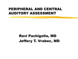 PERIPHERAL AND CENTRAL AUDITORY ASSESSMENT Ravi