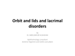 Orbit and lids and lacrimal disorders (1 hours) DR. SHEHAH