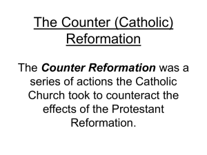 The Counter (Catholic) Reformation The Counter Reformation was a